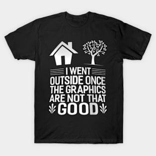 Gamer I Went Outside Once Video Gamer T-Shirt